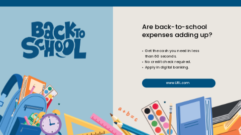 Various school supplies including backpack, ruler, paint, textbooks, etc. Ad reads: "Are back-to-school expenses adding up? Get the cash you need in less than 60 seconds, no credit check required, apply in digital banking."