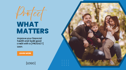 Happy Mom and Dad hugging two kids. Ad reads: "Protect what matters. Improve you financial health and build good credit with a [Product] loan."