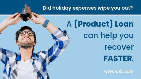 A man holding an upturned empty wallet above his head. Ad reads, "Did holiday expenses wipe you out? A [Product] Loan can help you recover faster."