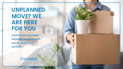 Woman carrying moving box and potted plant. Ad reads: "Unplanned move? We are here for you. Get the cash you need anytime, anywhere with just six clicks in 60 seconds."