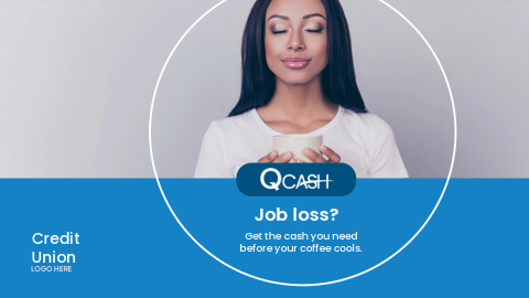 A woman looking peaceful and holding a cup of coffee. Ad reads: "Job loss? Get the cash you need before your coffee cools."