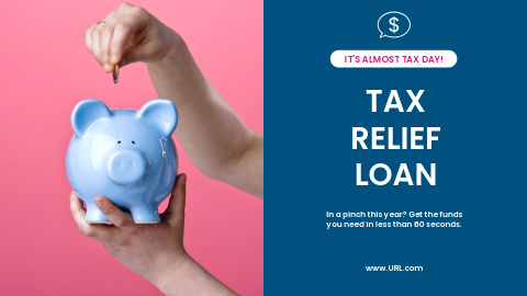 A hand putting a coin into a piggy bank. Ad reads, "It's almost tax day! Tax Relief Loan. In a pinch this year? Get the funds you need in less than 60 seconds."