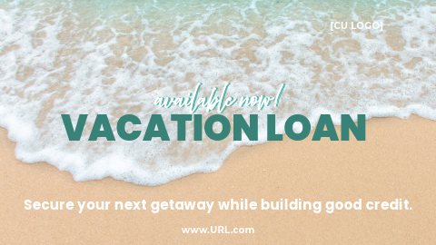 An ocean wave washing up on a sandy beach. Ad reads, "Available now! Vacation Loan. Secure your next getaway while building good credit."