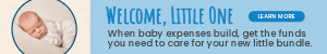 Sleeping newborn baby. Ad reads: "Welcome, Little One. When baby expenses build, get the funds you need to care for your new little bundle."
