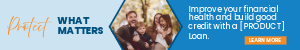 Happy Mom and Dad hugging two kids. Ad reads: "Protect what matters. Improve you financial health and build good credit with a [Product] loan."