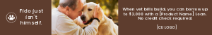 Man hugging yellow lab dog. Text says, "Fido just isn't himself. When vet bills build, you can borrow up to $2,000 with a [Product Name] Loan. No credit check required."
