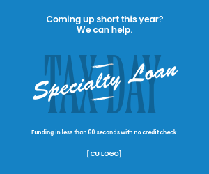 Coming up short this year? We can help. Tax Day Specialty Loan. Funding in less than 60 seconds with no credit check."
