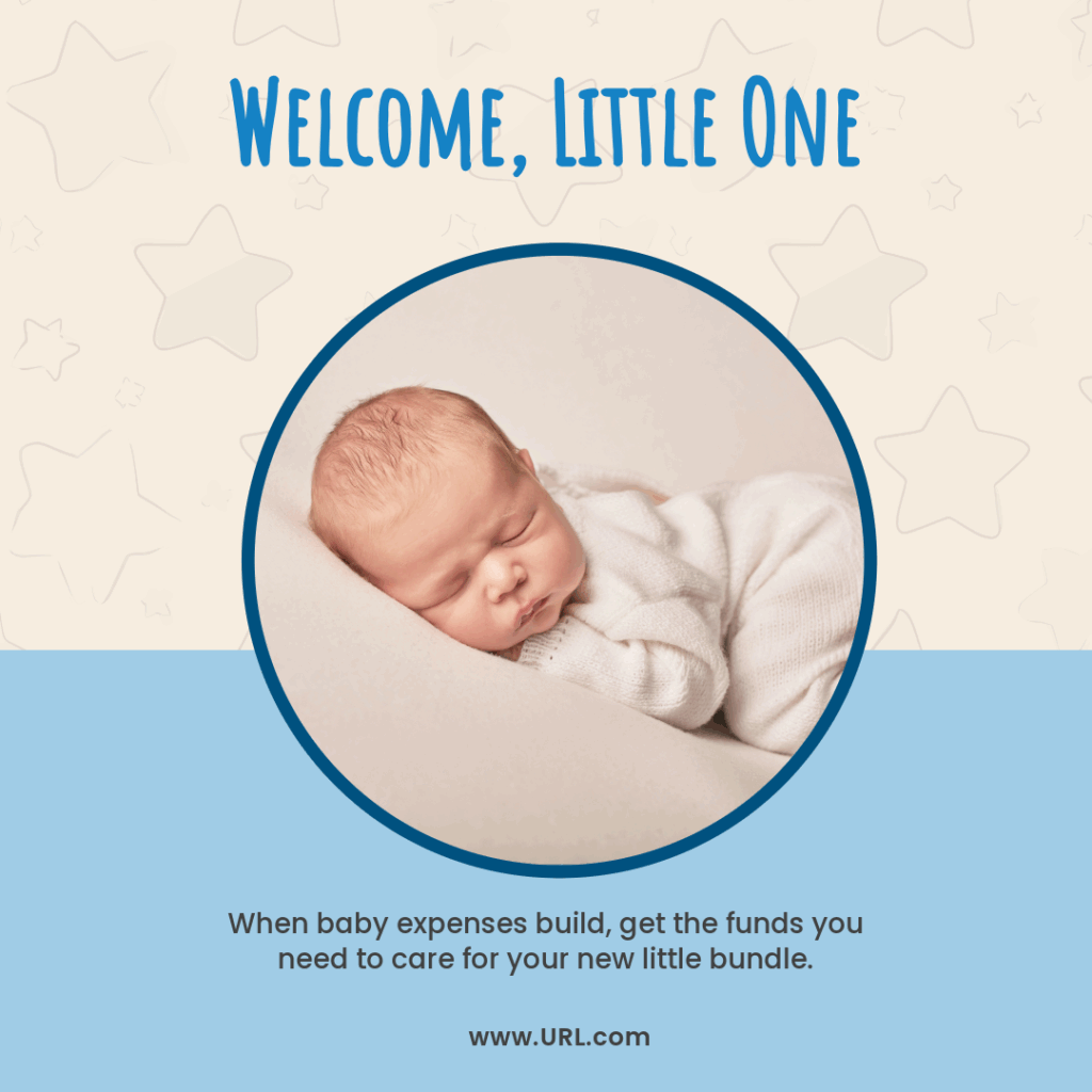 Sleeping newborn baby. Ad reads: "Welcome, Little One. When baby expenses build, get the funds you need to care for your new little bundle."