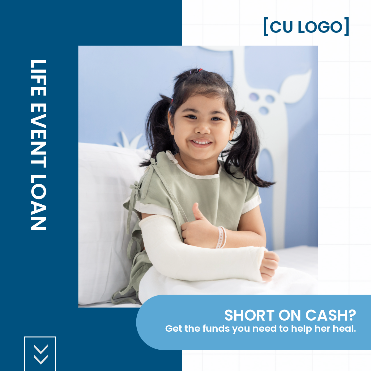 Young girl in hospital gown with arm in cast. Ad reads: "Life event loan: Short on cash? Get the funds you need to help her heal."