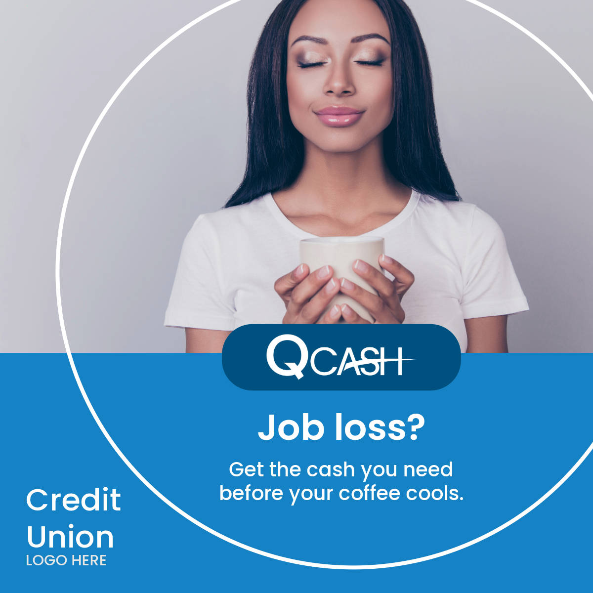 A woman looking peaceful and holding a cup of coffee. Ad reads: "Job loss? Get the cash you need before your coffee cools."