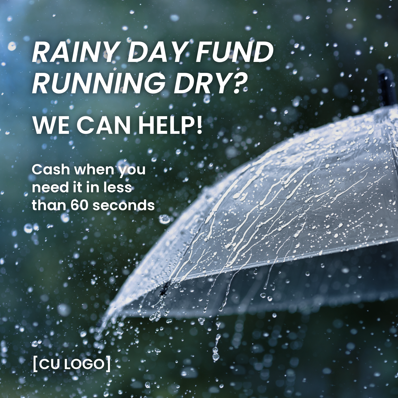 Umbrella in the rain. Ad reads, "Rainy day fund running dry? We can help! Cash when you need it in less than 60 seconds."