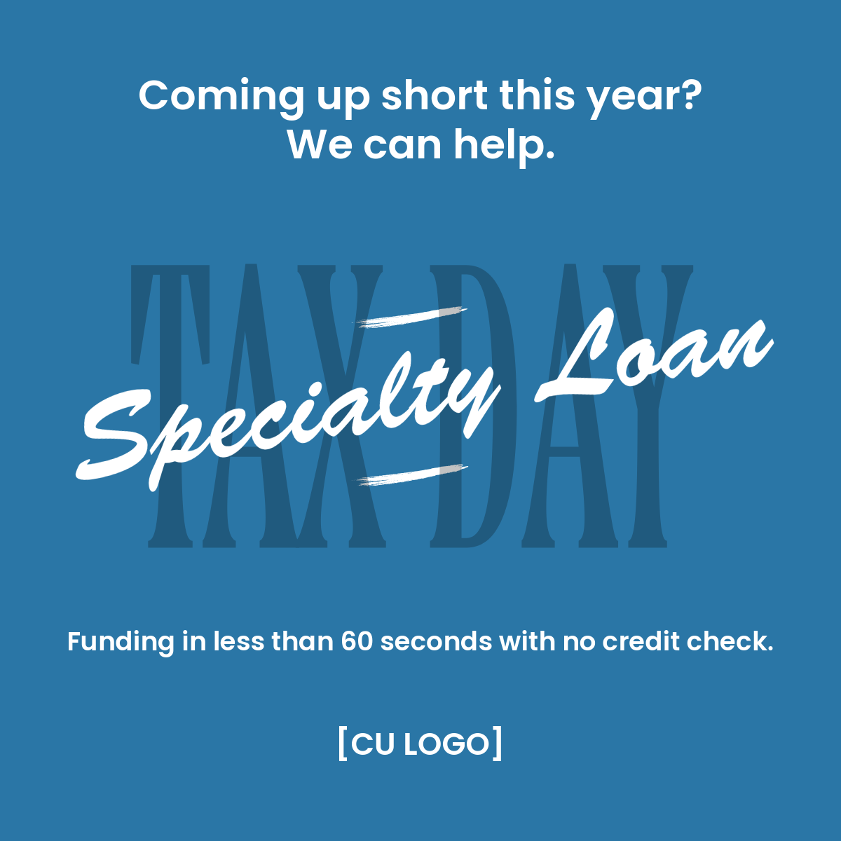 Coming up short this year? We can help. Tax Day Specialty Loan. Funding in less than 60 seconds with no credit check."