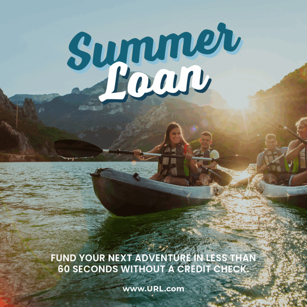 Two canoes each filled with a man and woman on a lake with mountains and sunshine in the background. Ad reads, "Summer Loan. Fund your next adventure in less than 60 seconds without a credit check."