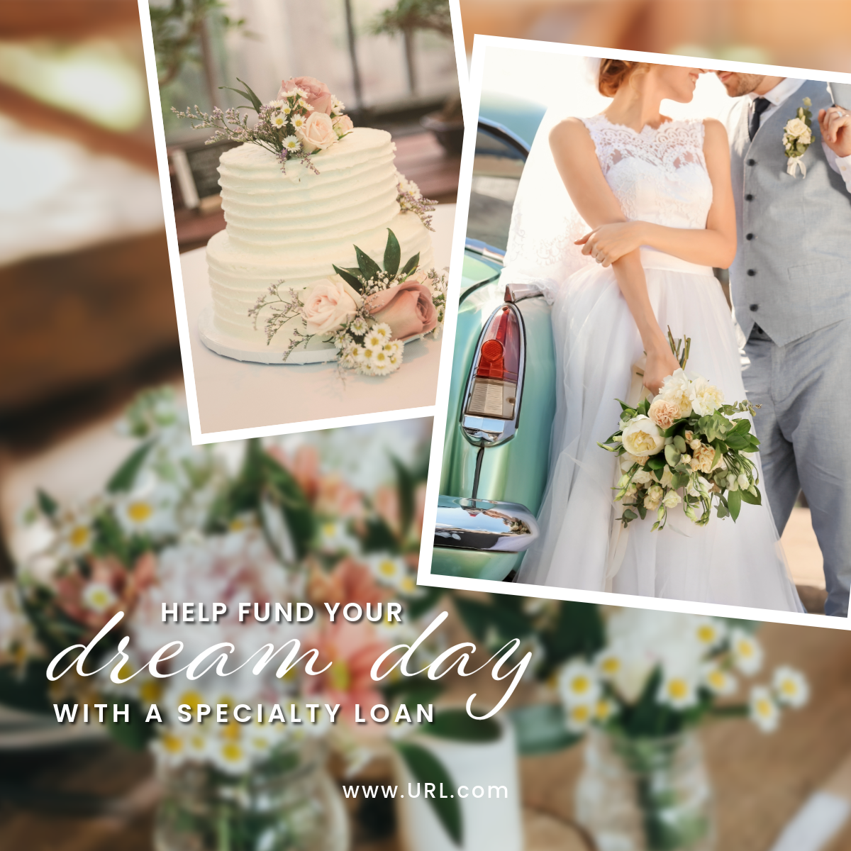 Snapshots of a wedding day including bride and groom and a wedding cake. Ad reads, "Help fund your dream day with a Specialty Loan."